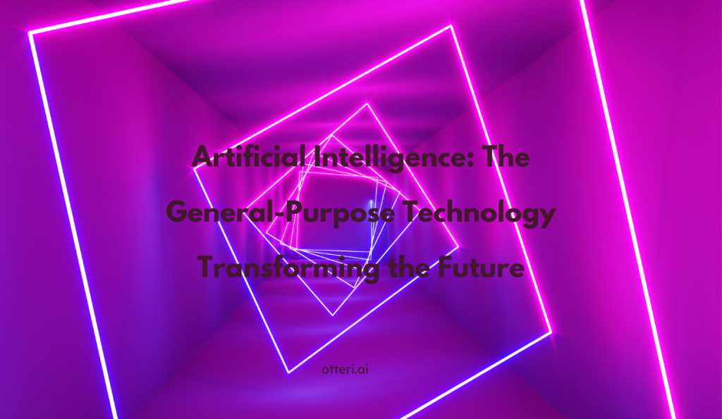 Artificial Intelligence: The General-Purpose Technology Transforming the Future