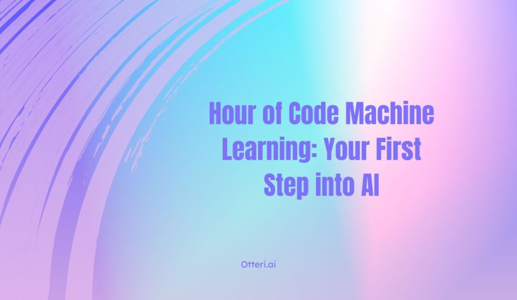 Hour of Code Machine Learning: Your First Step into AI