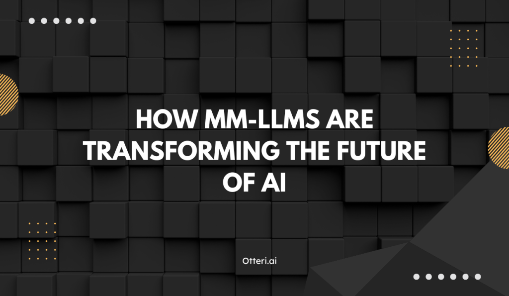 How MM-LLMs Are Transforming the Future of AI