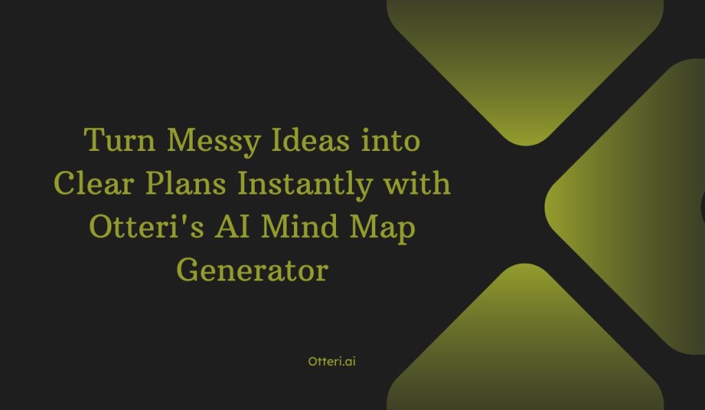 Turn Messy Ideas into Clear Plans Instantly with Otteri's AI Mind Map Generator