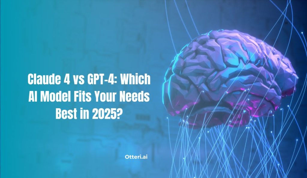 Claude 4 vs GPT-4: Which AI Model Fits Your Needs Best in 2025?