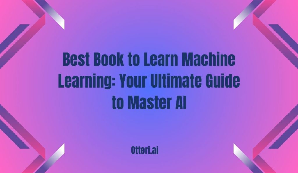 Best Book to Learn Machine Learning: Your Ultimate Guide to Master AI